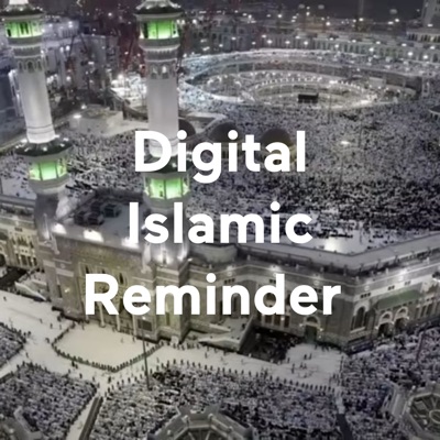 Digital Islamic Reminder:Digital Islamic Reminder