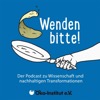 Wenden bitte! Der Podcast zu Wissenschaft und nachhaltigen Transformationen