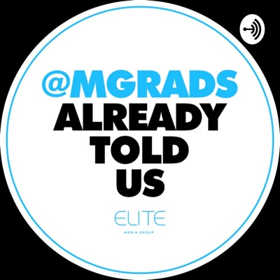 @MGRADS ALREADY TOLD US | ELITE Media Group @MGRADS ALREADY TOLD US | ELITE Media Group