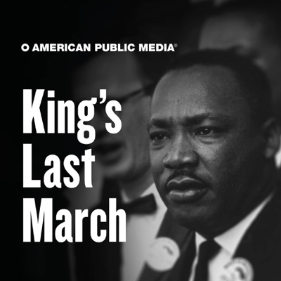 King's Last March:American Public Media