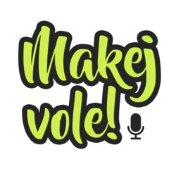 Makej vole! Podcast