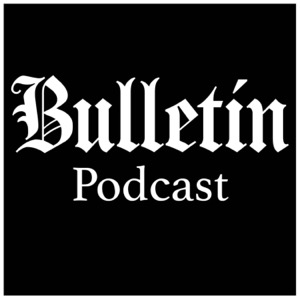 Bulletin podcast