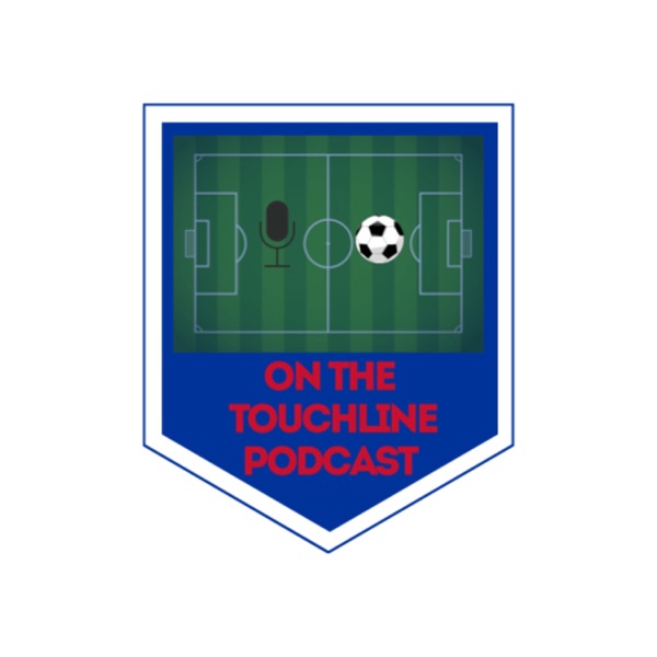 "On the Touchline" - Football/Soccer Podcast