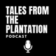Tales From The Plantation