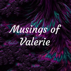 Musings of Valerie 