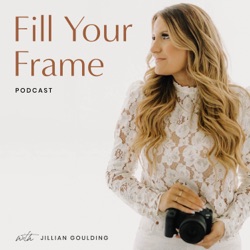 Fill Your Frame Podcast
