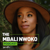 The Mbali Nwoko Podcast - Mbali Nwoko