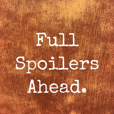 Full Spoilers Ahead