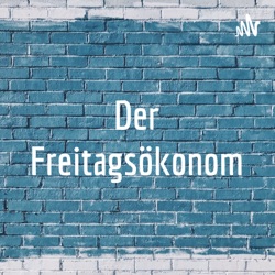 Der Freitagsökonom