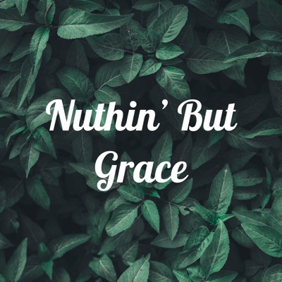 Nuthin' But Grace