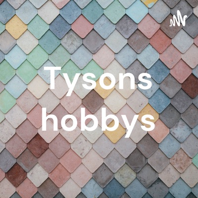 Tysons hobbys