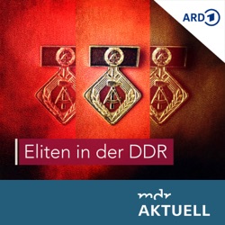 Eliten in der DDR von MDR AKTUELL