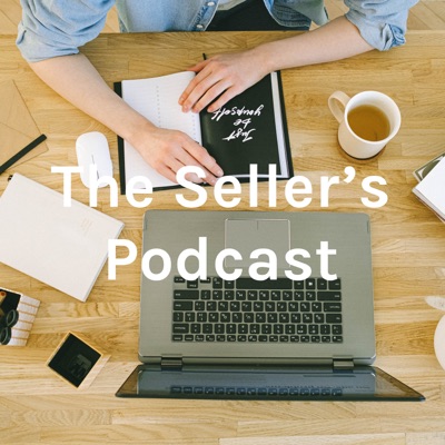 The Seller's Podcast