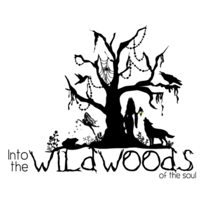 Into the Wild Woods of the Soul