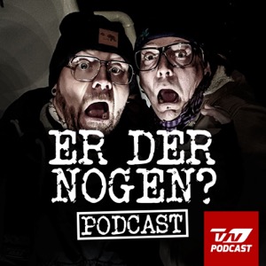 Er Der Nogen? Podcast