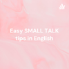 Easy SMALL TALK tips in English: English Speaking Practice - Kellie Palmer