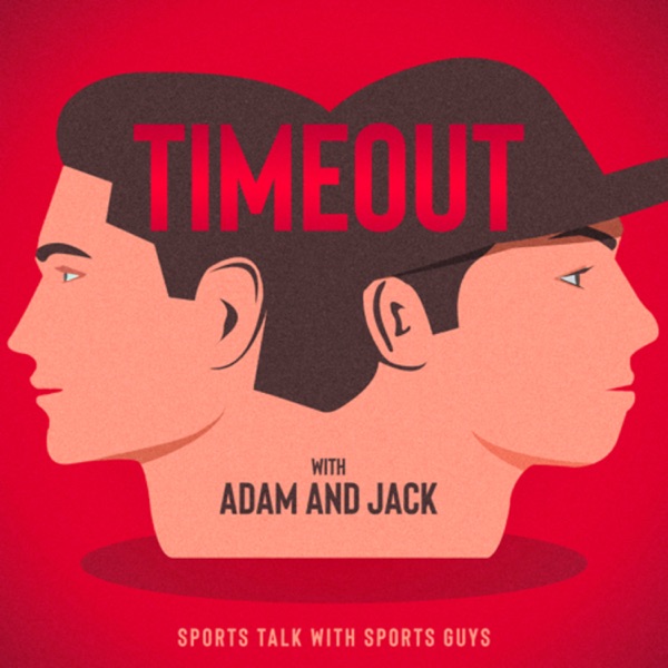 Timeout With Adam & Jack