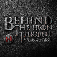 Behind the Iron Throne, Game of Thrones Podcast By TNERDT podcast