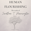 Human Flourishing: The Works of Jonathan T. Pennington - Human Flourishing Ministries / Jonathan T. Pennington