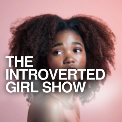 The Introverted Girl Show