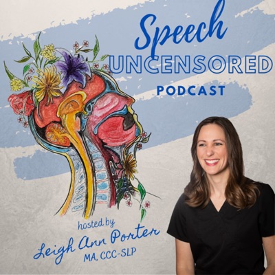 Speech Uncensored: A Speech Language Pathology Podcast Speech Uncensored: A Speech Language Pathology Podcast