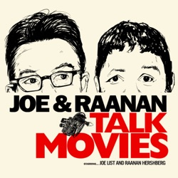 Joe and Raanan Talk Movies