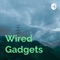 Wired Gadgets