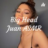 Big Head Juan ASMR artwork