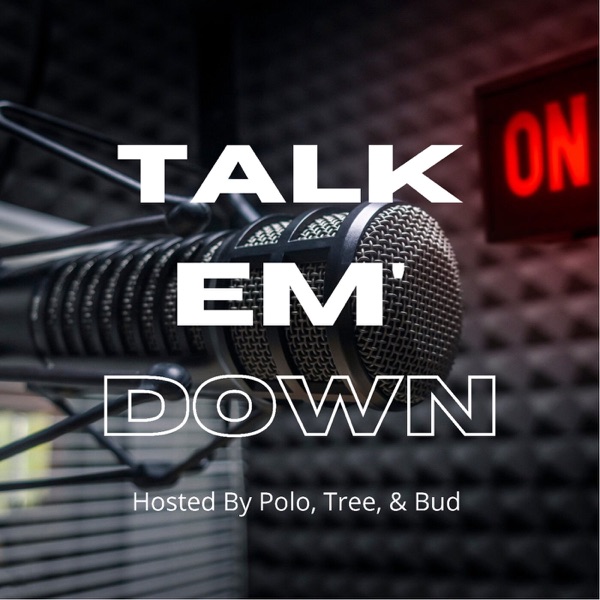 Talk Em' Down Podcast Artwork