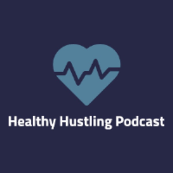 Healthy Hustling Podcast w/ Dr. Eric Broadworth