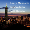 Learn  Mandarin in Mandarin with Huimin - Learn  Mandarin in Mandarin with Huimin