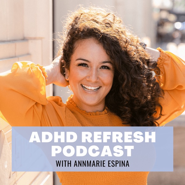 ADHD Refresh Podcast
