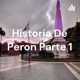 Historia De Peron Parte 1
