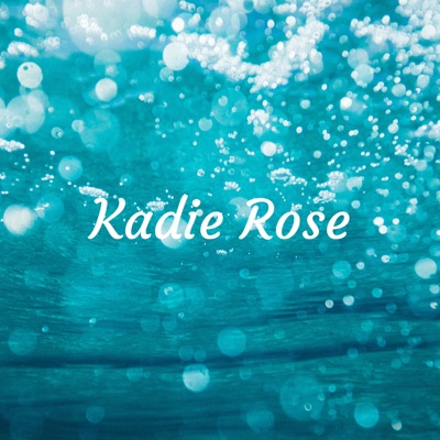 Kadie Rose - A Journey Through Life Kadie Rose - A Journey Through Life
