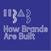 How Brands Are Built - How Brands Are Built