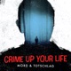 Crime up your Life - Mord und Totschlag 