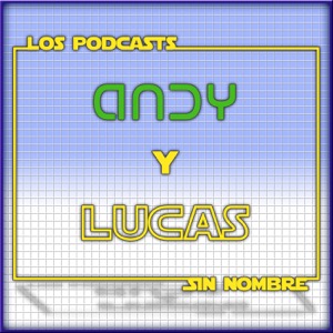 Podcasts Sin Nombre de Andy y Lucas