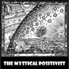 The Mystical Positivist - Stuart Goodnick and Robert Schmidt