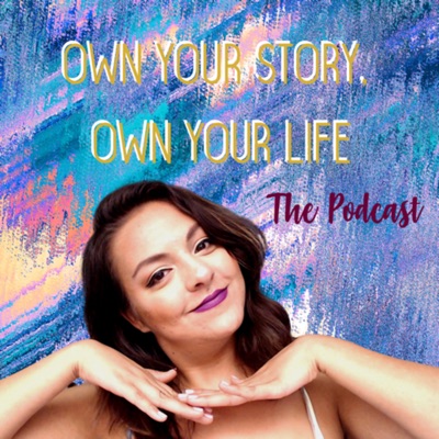 Own Your Story, Own Your Life The Podcast:Gicela Tangarife