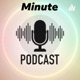 Minute Podcast 