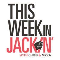 This Week in Jackin' podcast