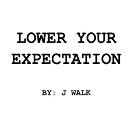Lower Your Expectation
