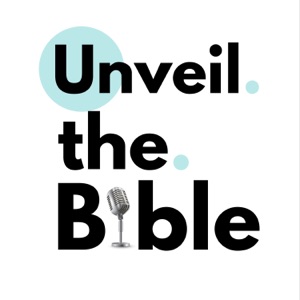 Unveil The Bible Podcast