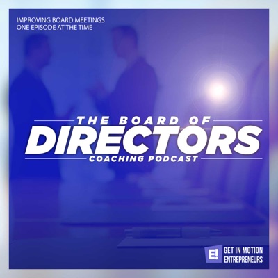 The Board of Directors Coaching Podcast