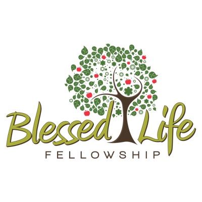 Blessed Life Fellowship Blessed Life Fellowship