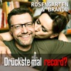 Drückste mal record?