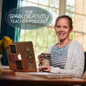 The Spark Creativity Teacher Podcast | Education - Betsy Potash: Education Blogger + Curriculum Designer