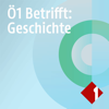 Ö1 Betrifft: Geschichte - ORF Ö1