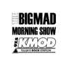 Big Mad Morning Show - 97.5 KMOD (KMOD-FM)