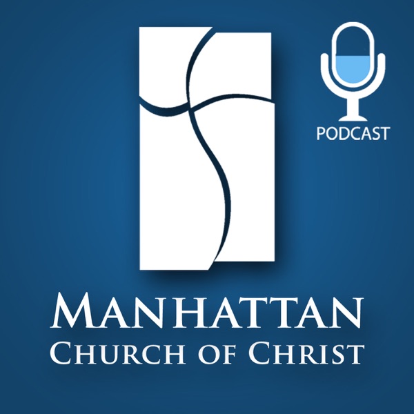 Manhattan Church of Christ Podcast